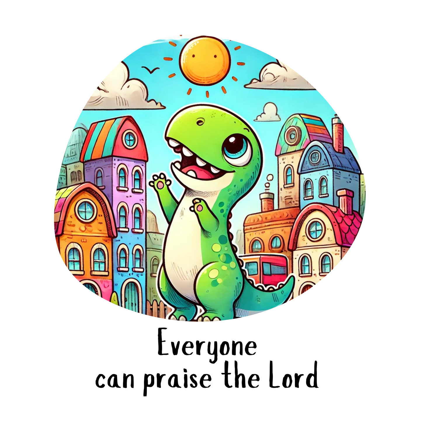 Everyone Can Praise the Lord